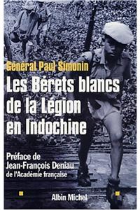 Berets Blancs de La Legion En Indochine (Les)