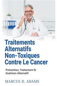 Traitements Alternatifs Non-Toxiques Contre Le Cancer