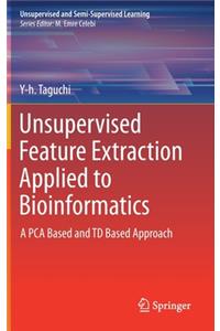 Unsupervised Feature Extraction Applied to Bioinformatics