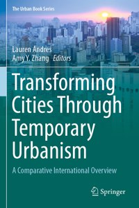 Transforming Cities Through Temporary Urbanism