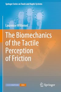 The Biomechanics of the Tactile Perception of Friction