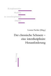 Der Chronische Schmerz - Eine Interdisziplinaere Herausforderung