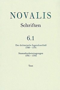 Der Dichterische Jugendnachlass (1788-1791) Und Stammbucheintragungen (1791-1793)