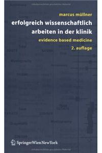 Erfolgreich Wissenschaftlich Arbeiten in Der Klinik