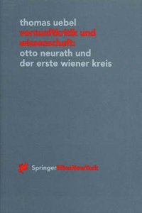 Vernunftkritik und Wissenschaft: Otto Neurath und der erste Wiener Kreis