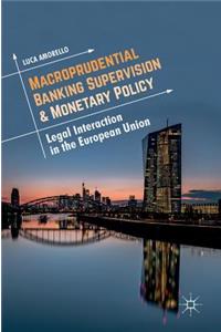 Macroprudential Banking Supervision & Monetary Policy