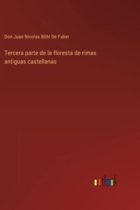 Tercera parte de la floresta de rimas antiguas castellanas