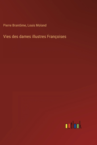Vies des dames illustres Françoises