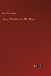 History of The Civil War 1861-1865