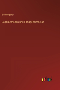 Jagdmethoden und Fanggeheimnisse