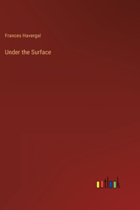 Under the Surface