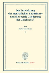 Die Entwicklung Der Menschlichen Bedurfnisse Und Die Sociale Gliederung Der Gesellschaft