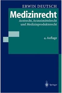 Medizinrecht: Arztrecht, Arzneimittelrecht Und Medizinprodukterecht