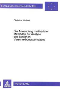 Die Anwendung multivariater Methoden zur Analyse des aerztlichen Verschreibungsverhaltens