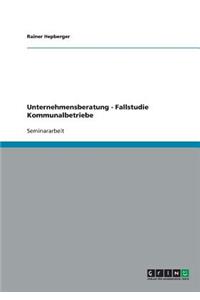 Unternehmensberatung - Fallstudie Kommunalbetriebe