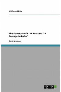 The Structure of E. M. Forster's A Passage to India