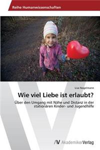 Wie Viel Liebe Ist Erlaubt?