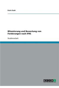 Bilanzierung und Bewertung von Forderungen nach IFRS