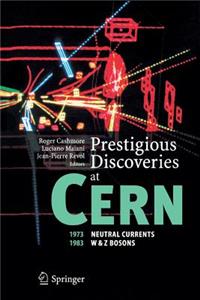 Prestigious Discoveries at Cern