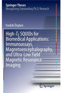 High-Tc Squids for Biomedical Applications: Immunoassays, Magnetoencephalography, and Ultra-Low Field Magnetic Resonance Imaging