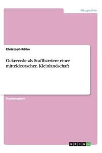 Ockererde als Stoffbarriere einer mitteldeutschen Kleinlandschaft