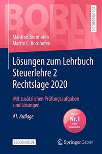 Lösungen Zum Lehrbuch Steuerlehre 2 Rechtslage 2020: Mit Zusätzlichen Prüfungsaufgaben Und Lösungen