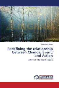 Redefining the relationship between Change, Event, and Action