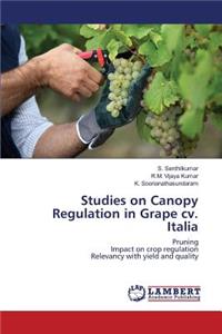 Studies on Canopy Regulation in Grape cv. Italia