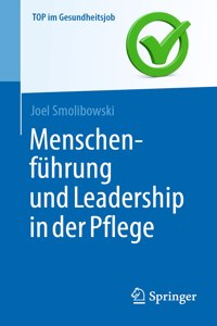Menschenführung Und Leadership in Der Pflege
