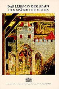 Das Leben in Der Stadt Des Spatmittelalters