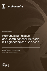 Numerical Simulation and Computational Methods in Engineering and Sciences