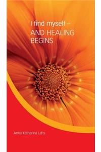 I Find Myself - And Healing Begins