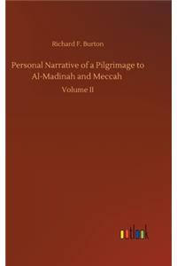 Personal Narrative of a Pilgrimage to Al-Madinah and Meccah