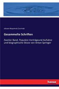 Gesammelte Schriften: Zweiter Band. Populäre Vorträgeund Aufsätze und biographische Skizze von Anton Springer