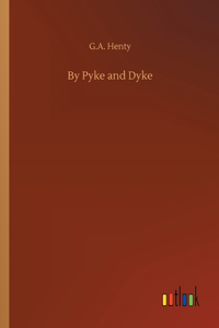 By Pyke and Dyke