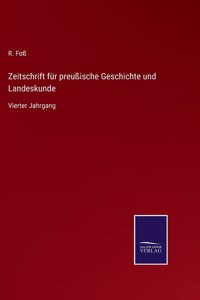 Zeitschrift für preußische Geschichte und Landeskunde: Vierter Jahrgang