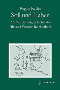 Soll Und Haben: Zur Wirtschaftsgeschichte Des Hirsauer Priorats Reichenbach