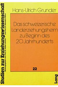 Das schweizerische Landerziehungsheim zu Beginn des 20. Jahrhunderts