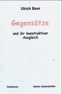 Gegensätze - und ihr konstruktiver Ausgleich