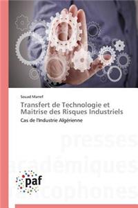 Transfert de Technologie Et Maitrise Des Risques Industriels