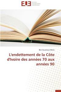 L'Endettement de la Côte d'Ivoire Des Années 70 Aux Années 90