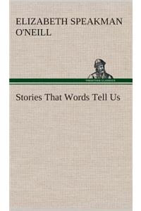 Stories That Words Tell Us