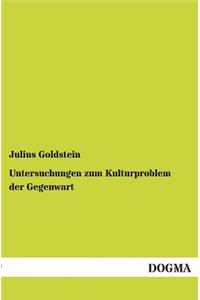 Untersuchungen zum Kulturproblem der Gegenwart