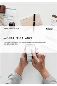 Work-Life-Balance. Ein möglicher Weg zur beruflichen Chancengleichheit der Geschlechter?