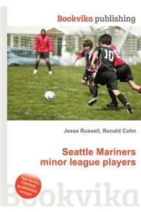 Seattle Mariners Minor League Players