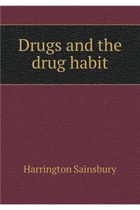 Drugs and the Drug Habit