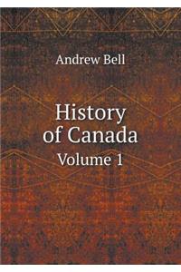 History of Canada Volume 1