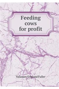 Feeding cows for profit