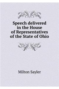Speech Delivered in the House of Representatives of the State of Ohio
