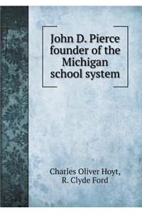 John D. Pierce Founder of the Michigan School System